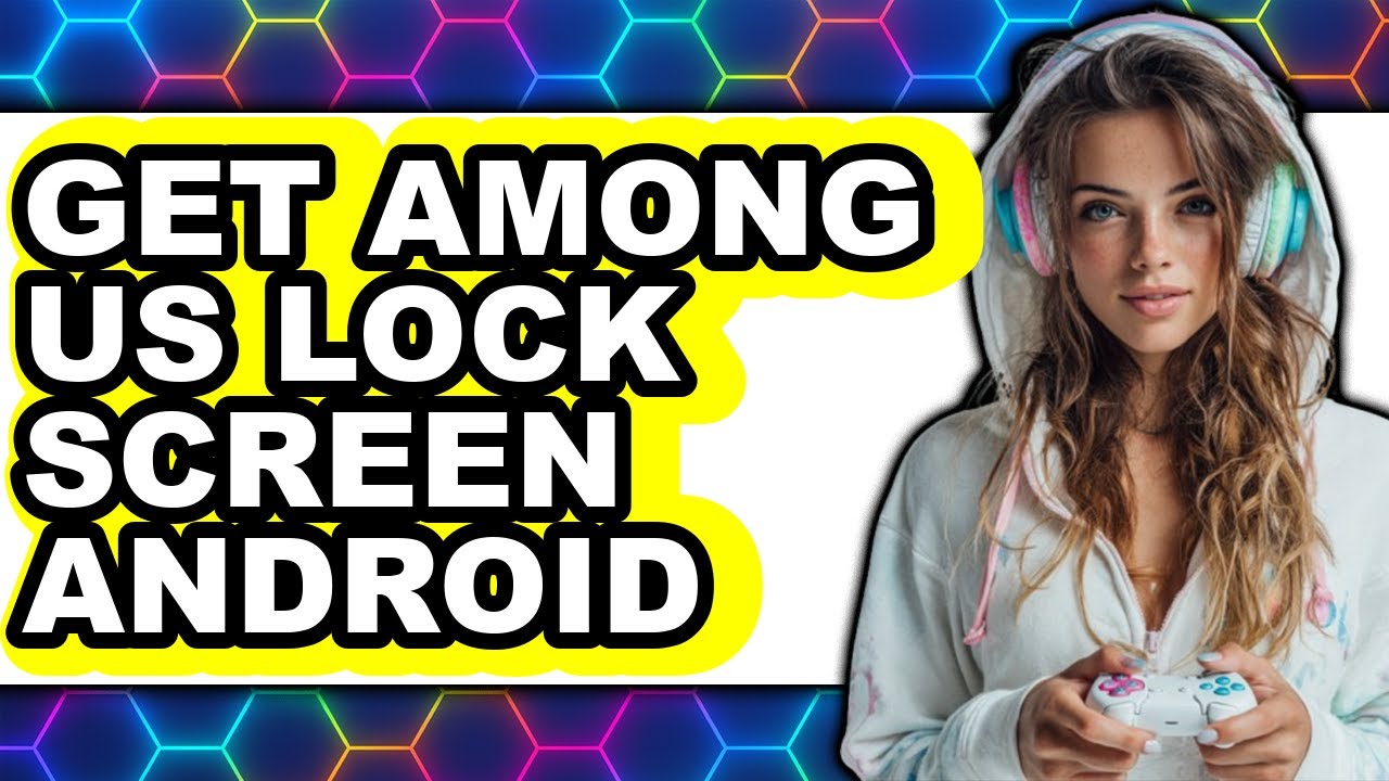 How to Get Among Us Lock Screen Android (updated)