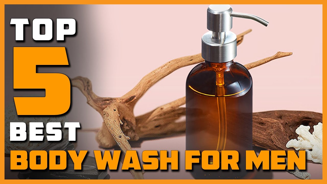 Top 5 Best Body Washes for Men Review in 2023
