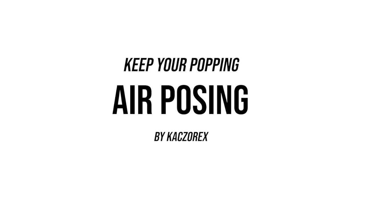 AIR POSING / Keep Your Popping / Kaczorex