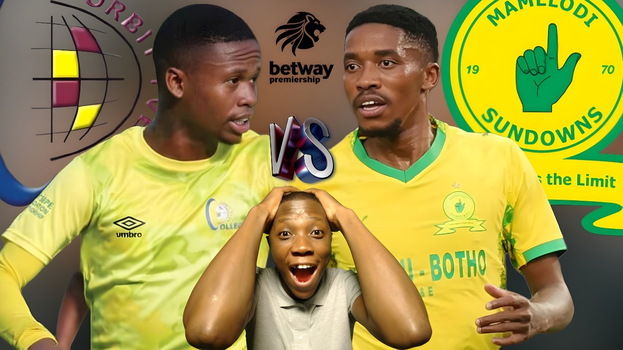 MAMELODI SUNDOWNS VS ORBIT COLLEGE