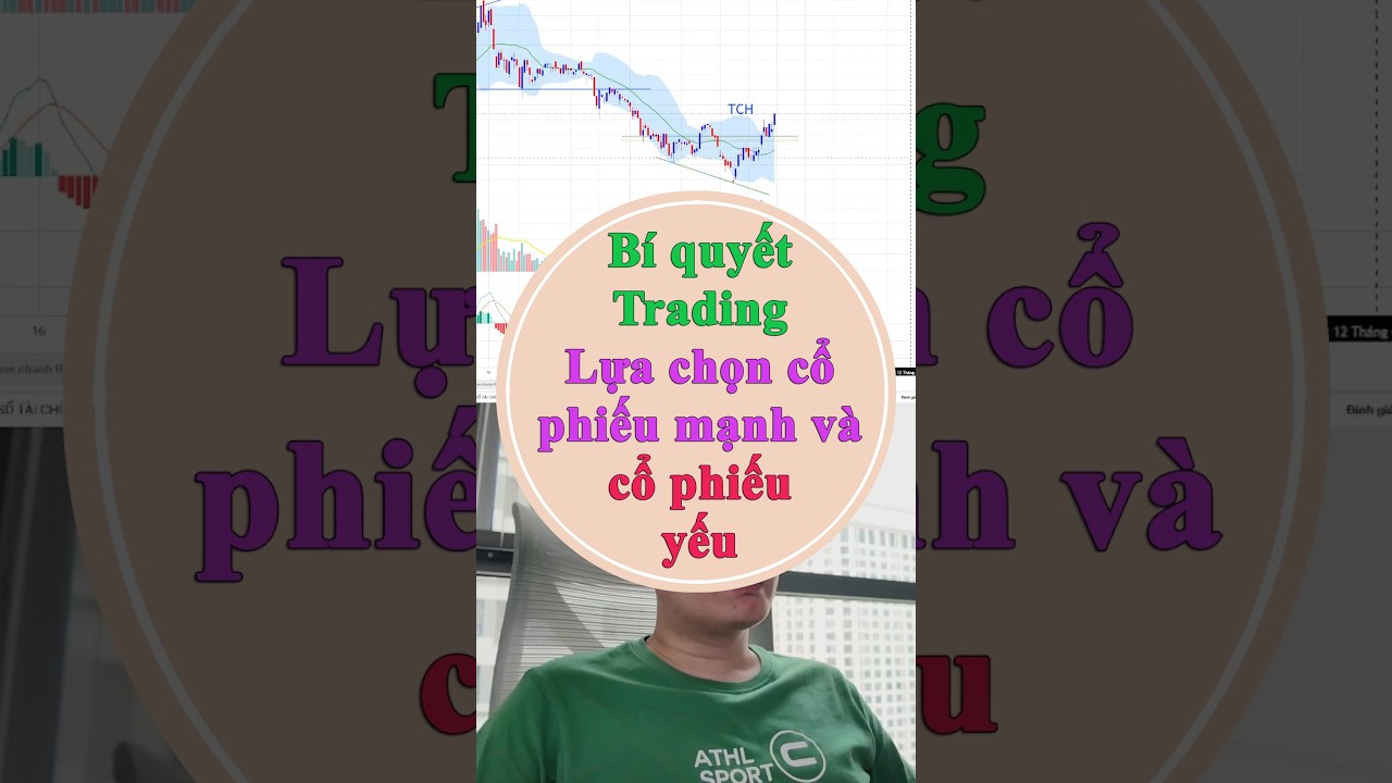B&iacute; quyết Trading #:1 Lựa chọn cổ phiếu mạnh v&agrave; cổ phiếu yếu