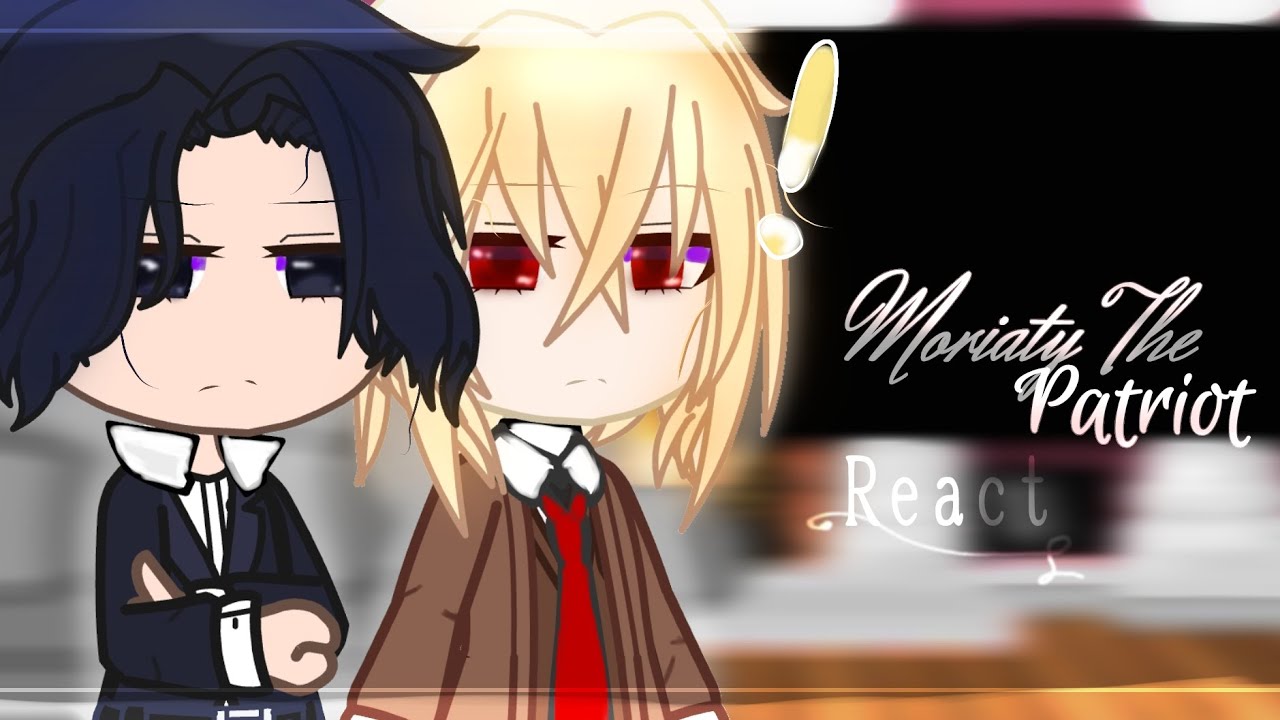 Moriaty The Patriot React | .*` Akatchiko Aerith