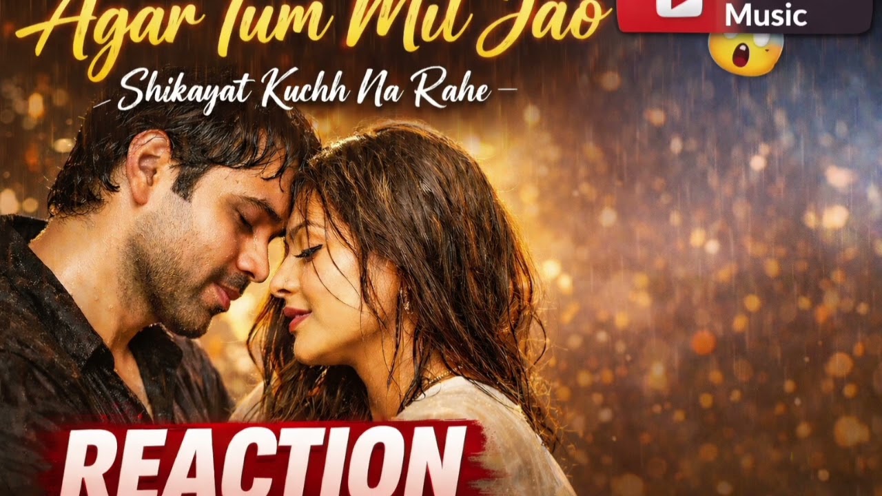 Agar Tum mil Jao ai song 