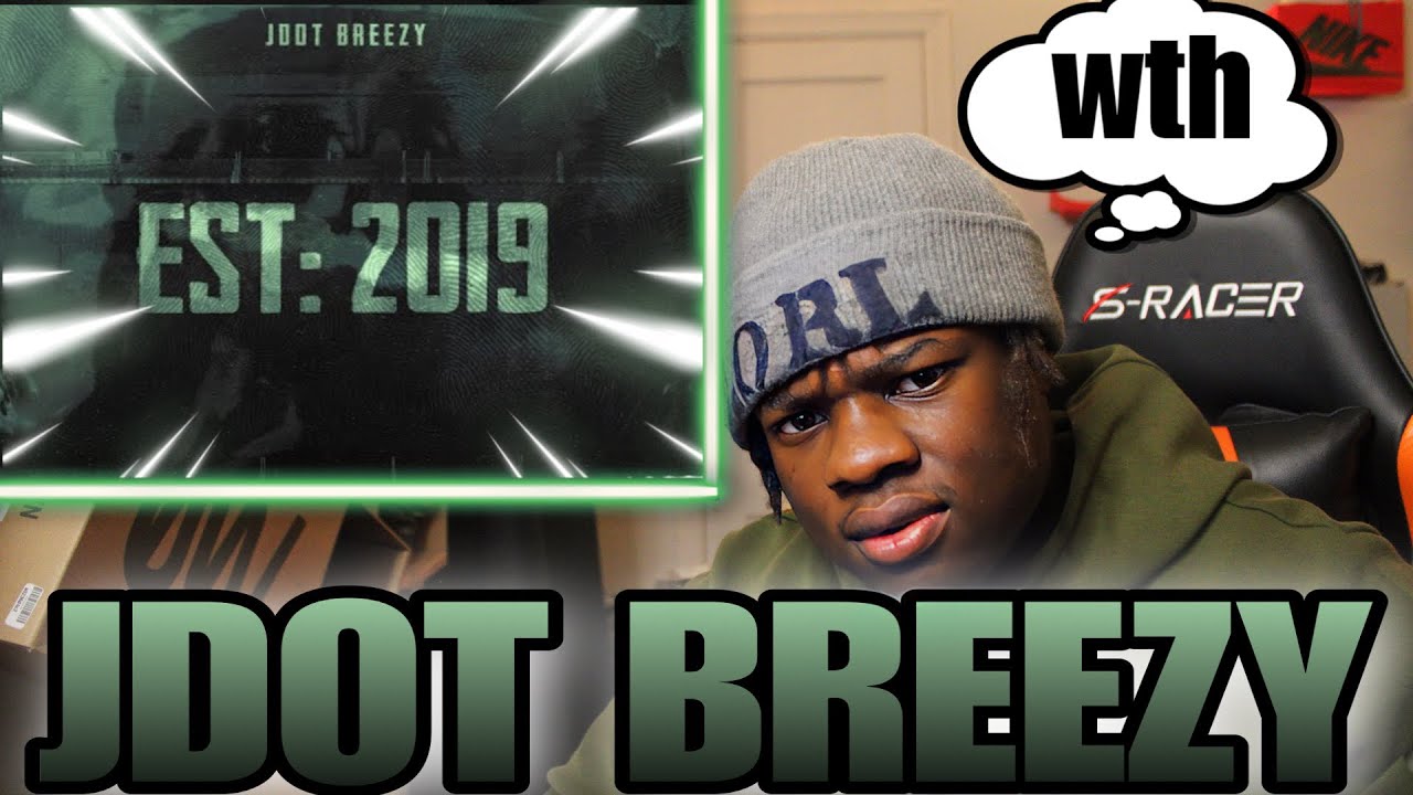 WHAT IN DA HELL!! Jdot Breezy - EST: 2019 REACTION!!