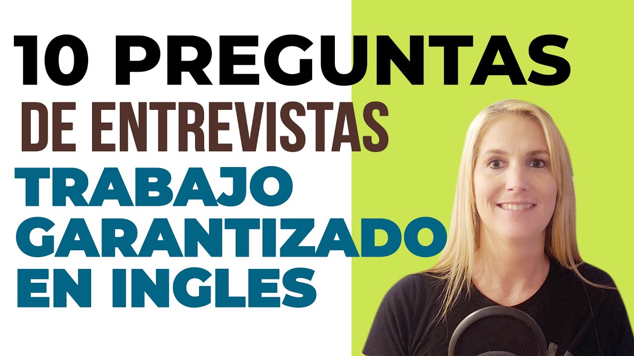 ¿Quieres Ser Exitoso en Una Entrevista de Trabajo en Inglés? - Las Top 10 Preguntas y Respuestas