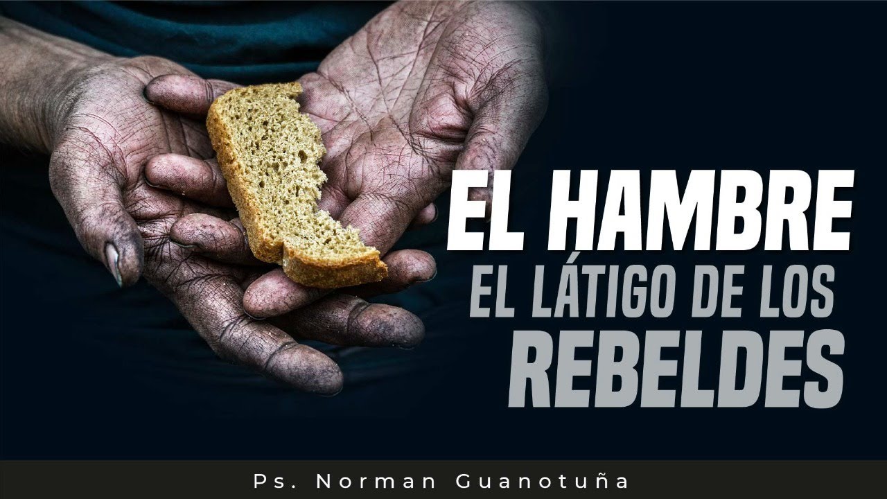 El hambre, El Látigo de los Rebeldes 🔴 EN VIVO 🔴 - PS. NORMAN GUANOTUÑA