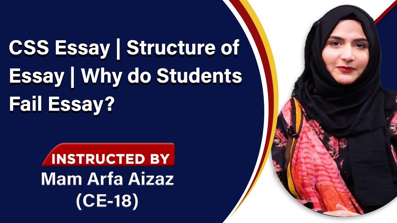 CSS Essay | Structure of Essay | Why do students fail Essay? | Ideal way to prepare Essay