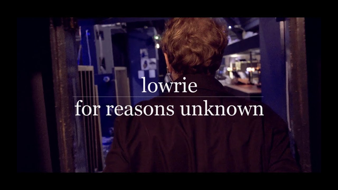 Lowrie - For Reasons Unknown (Music Video)