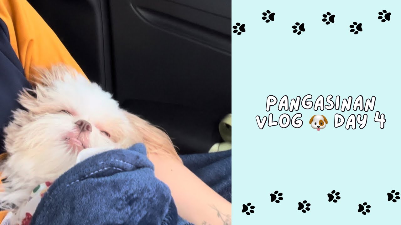 Pangasinan Vlog 🐶🐾 Day 4 (last day)