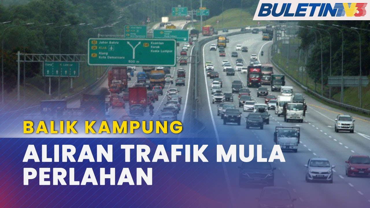 BALIK KAMPUNG | Aliran Trafik Lebuh Raya Utama Negara Perlahan