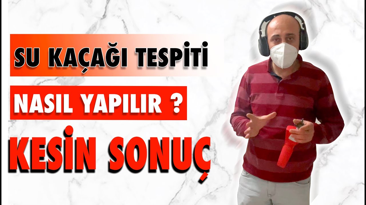 SU KAÇAĞI TESPİTİ NASIL YAPILIR?  NASIL TAMİR EDİLİR!