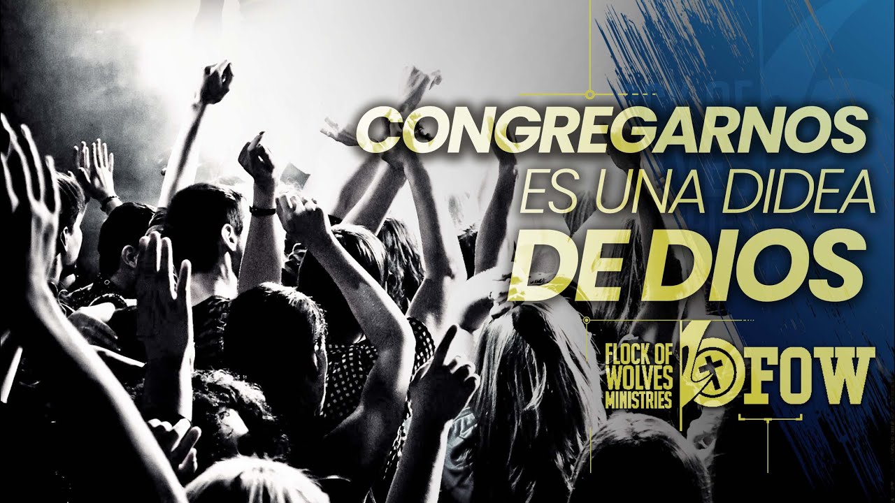 CONGREGARSE, la primera batalla del creyente / FOW Ministries #imFOW