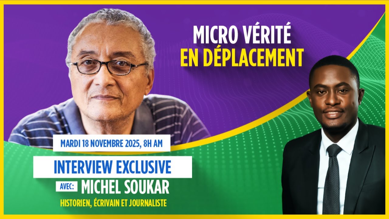 MICRO VÉRITÉ EN DEPLACEMENT  ( 18 NOVEMBRE 2025 ) | INTERVIEW EXCLUSIVE AVEC MICHEL SOUKAR