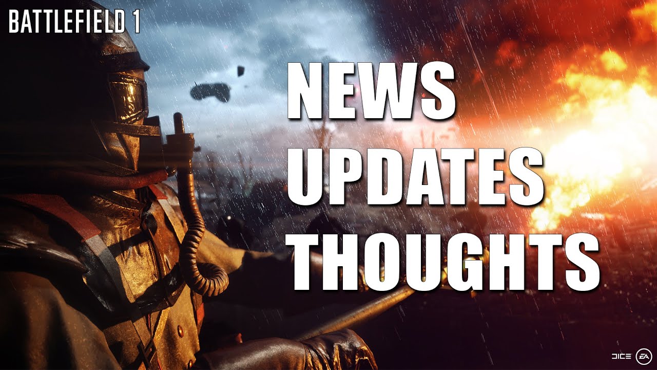 Battlefield 1 - News, Updates and Thoughts