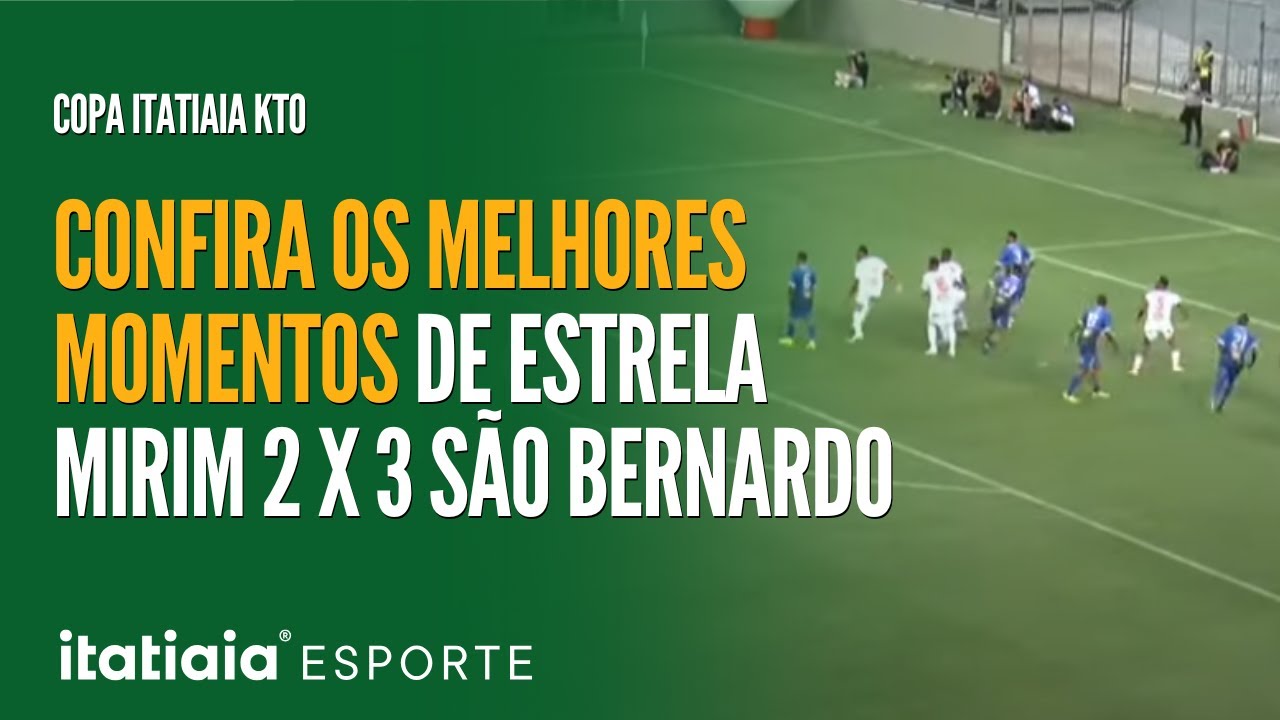 ESTRELA MIRIM 2 X 3 SÃO BERNARDO: CONFIRA OS MELHORES MOMENTOS DA FINAL DA COPA ITATIAIA KTO