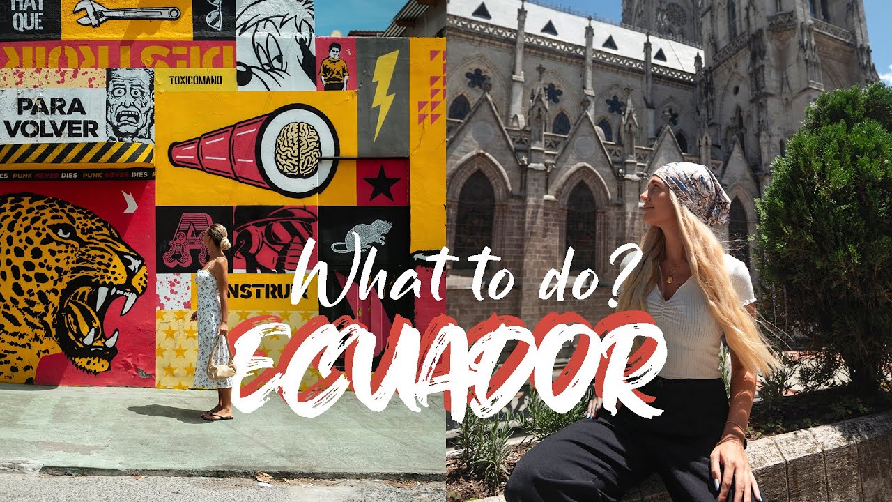 ECUADOR - What to do? | Travel Vlog