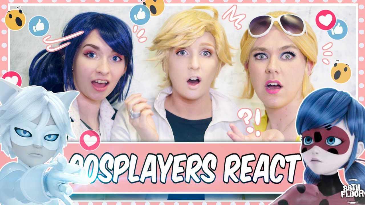 Cosplayers React to Miraculous Ladybug - 