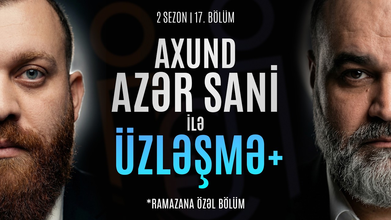 RAMAZANA &Ouml;ZƏL B&Ouml;L&Uuml;M - Oruc haqda səhvlər, Ramazan ayının fəziləti | &Uuml;zləşmə+: Axund Azər Sani