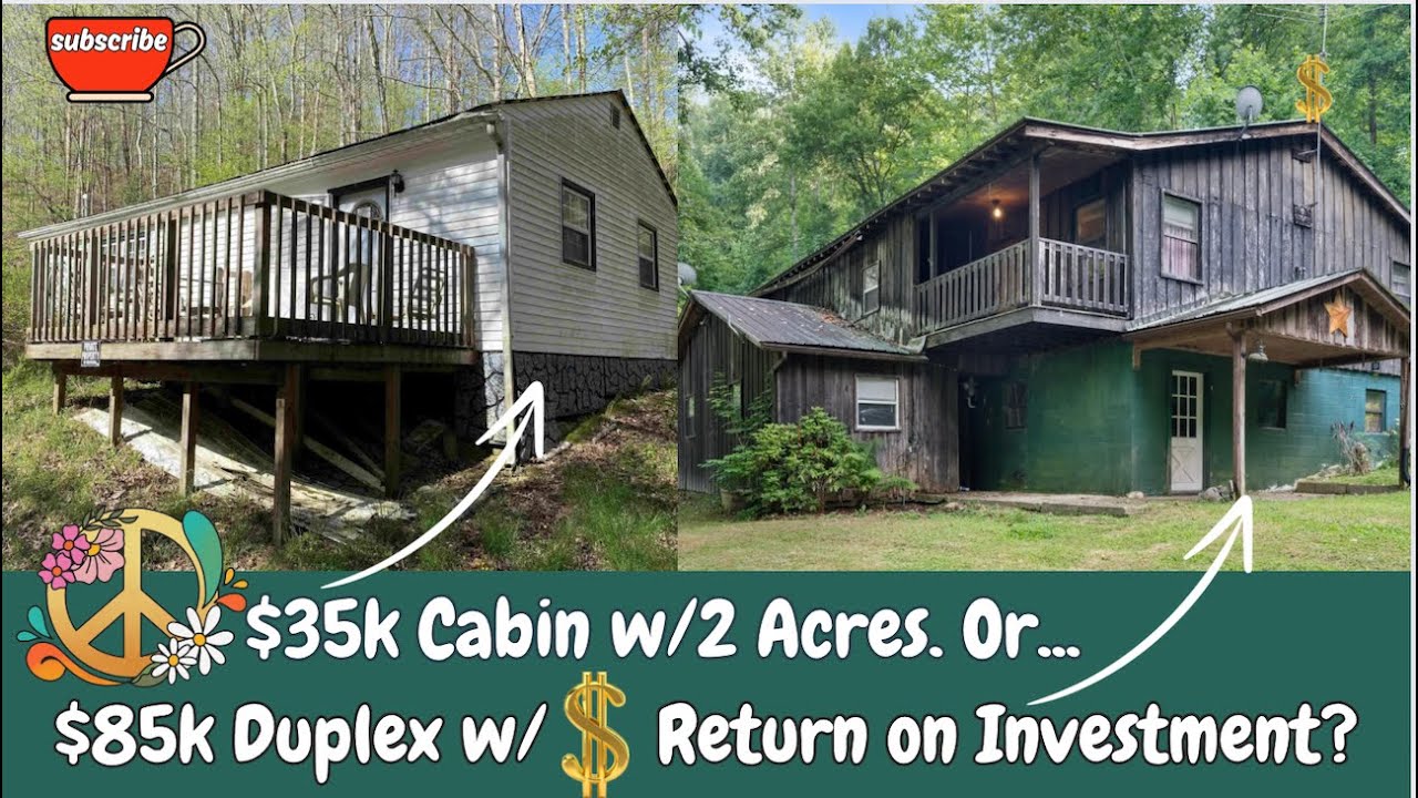 $35k Cabin in West Virginia & $85k Duplex. You choose 👀
