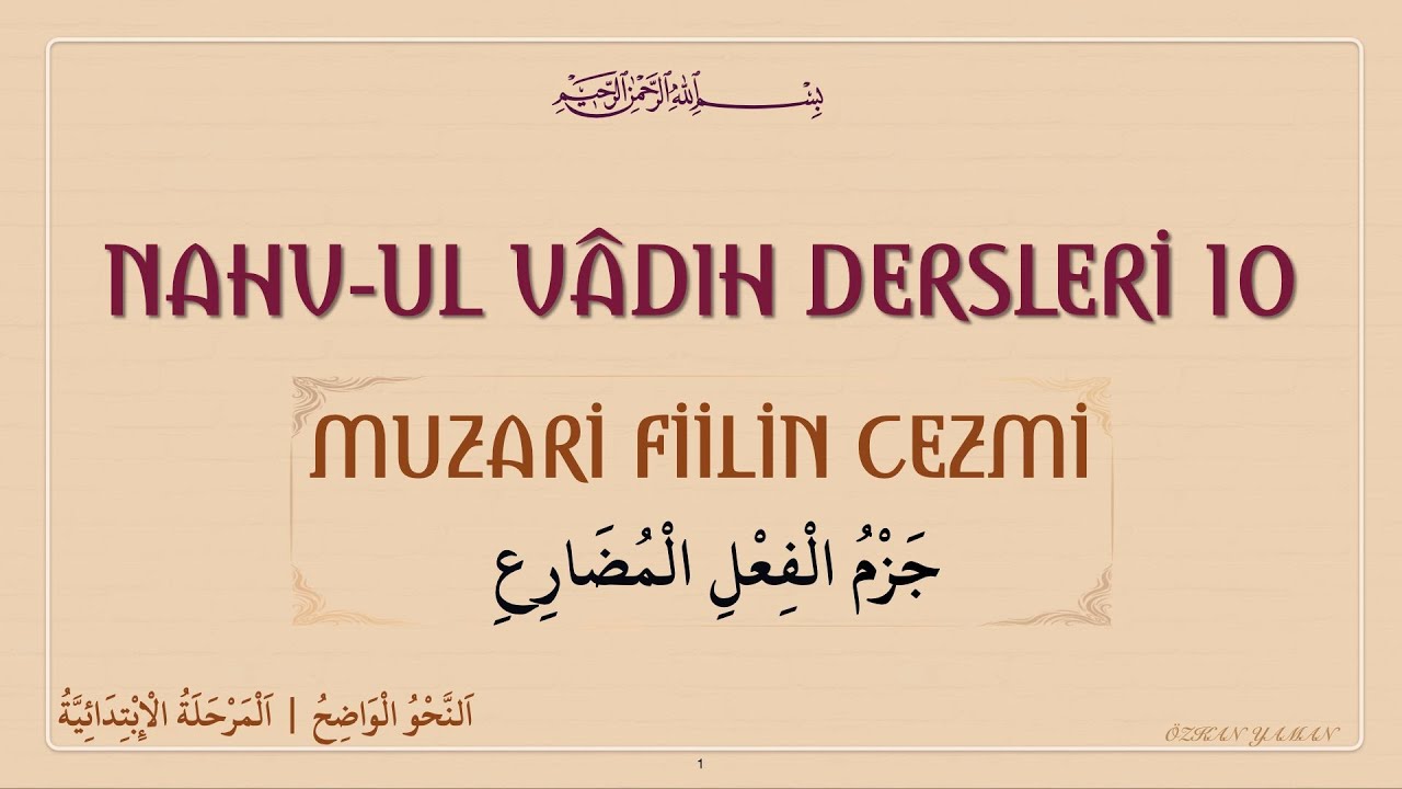 NAHVUL VADIH 10 (جَزْمُ الْفِعْلِ المُضَارِعِ MUZARİ FİİLİN CEZMİ)