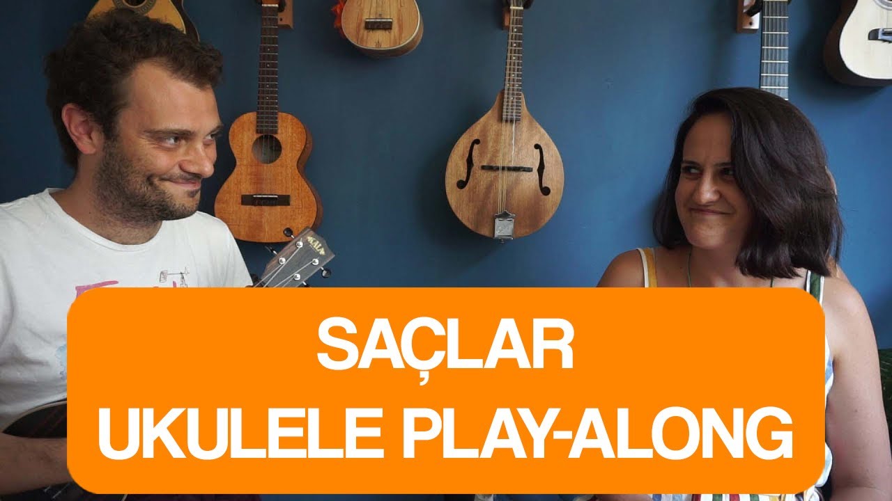 SA&Ccedil;LAR - SENEM ALIŞKIN & ERKİN SOYLU (UKULELE PLAY-ALONG)