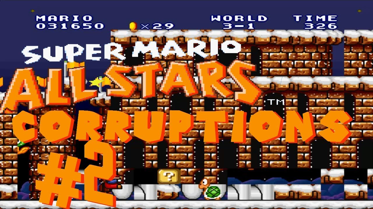 CORRUPTION [#2]: Super Mario All-Stars