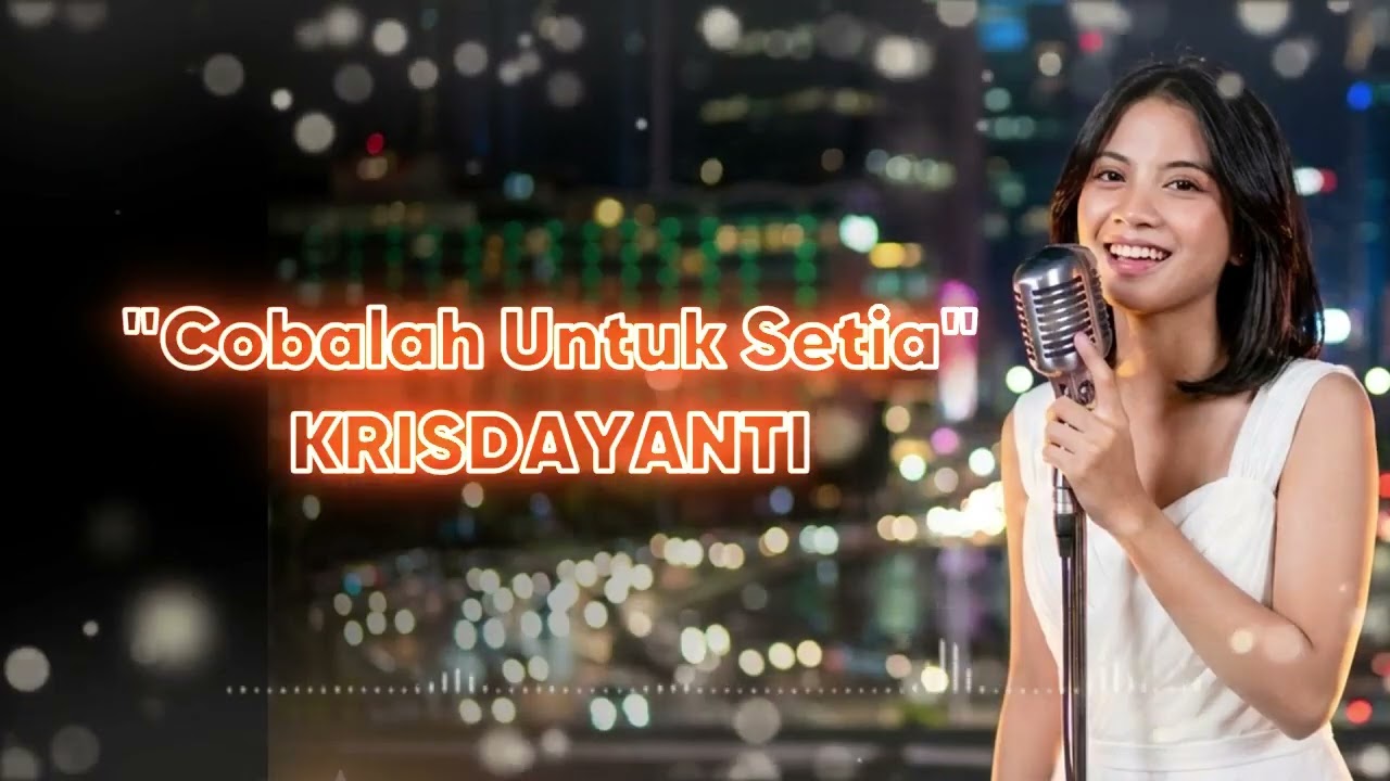KRISDAYANTI - COBALAH UNTUK SETIA | VIDEO LYRIC Female Pop Ballad Cover | Lagu Santai Buat Kerja