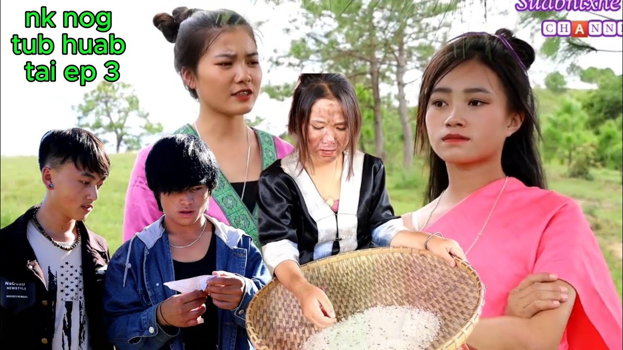 nkauj nog tub huab tai kua muag kev hlub ep 3