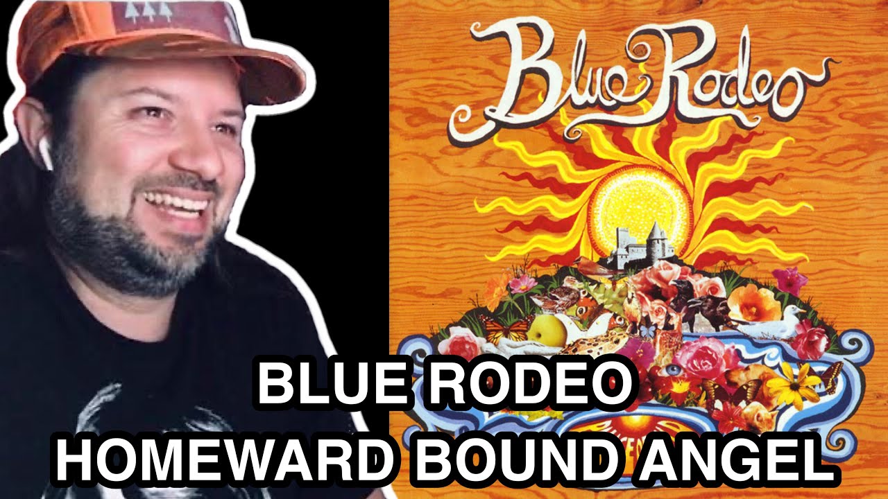 REACTION! BLUE RODEO Homeward Bound Angel