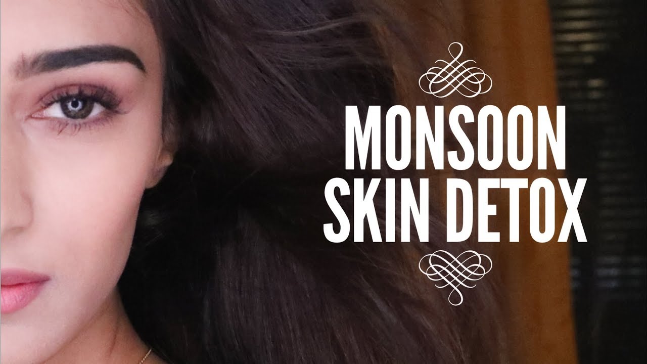 Monsoon skincare - Skin detox | Good vibes | ERICA FERNANDES