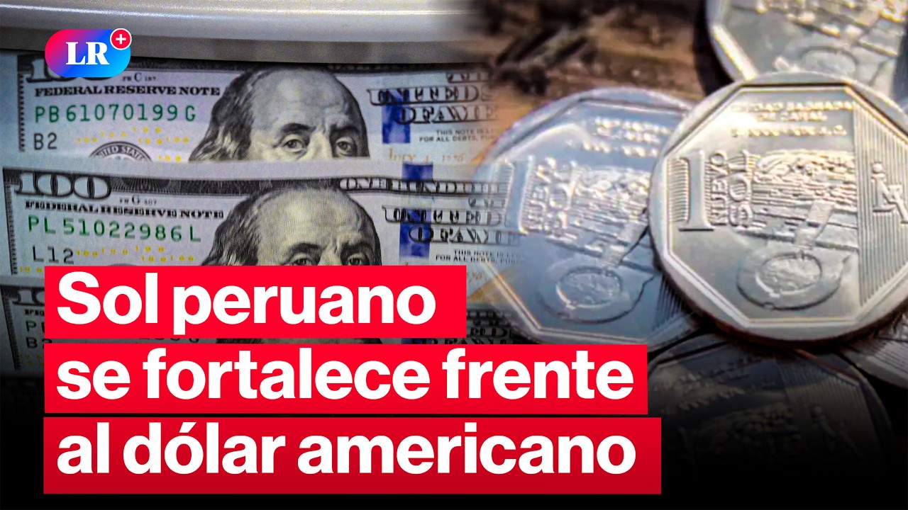 El d&oacute;lar cae frente al sol peruano &iquest;Cu&aacute;l es la raz&oacute;n? | #LR