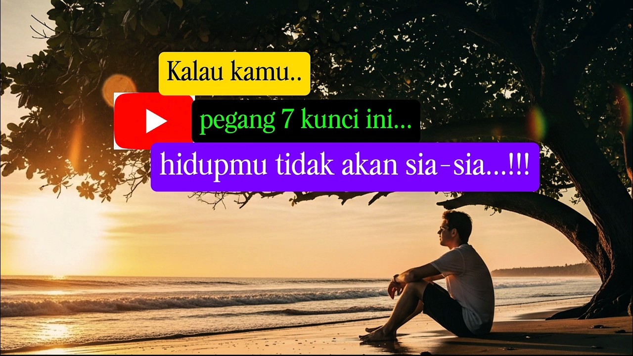Pegang erat 7 kunci ini, agar hidupmu tidak sia-sia | motivasi hidup | #motivasi #quetes 