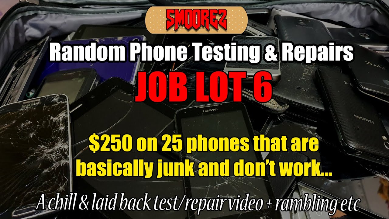 SMOOREZ Device Testing & Repair: JOB LOT 6 - $250 on 25 various phones...that are basically junk
