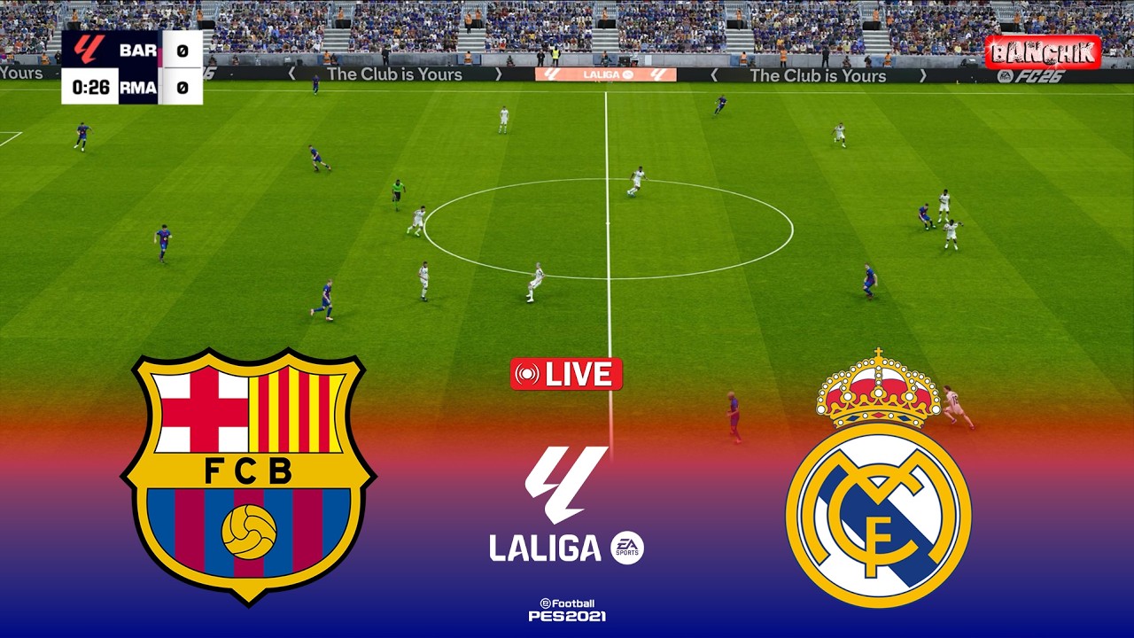 🔴LIVE : BARCELONA vs REAL MADRID - La Liga 2026 El Clasico en vivo | Pes 21 Video Game Simulation