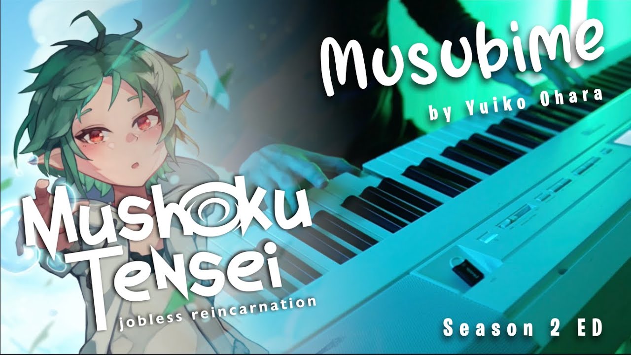 (Mushoku Tensei: Jobless Reincarnation Season 2 ED) Yuiko Ohara - Musubime ムスビメ | Piano Cover