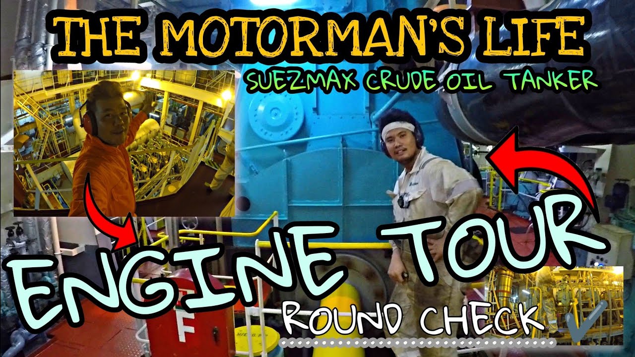 MOTORMAN ROUND CHECK SUEZMAX CRUDE OIL TANKER / MAIN ENGINE #seafarers #seaman