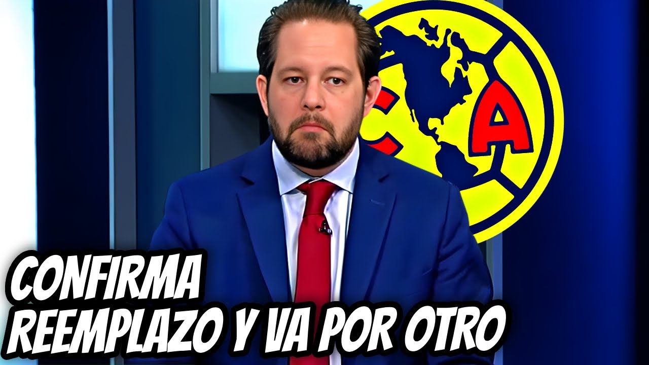 ¡UNO CONFIRMADO, OTRO EN CAMINO! AMÉRICA EMPIEZA A MOVER EL MERCADO!