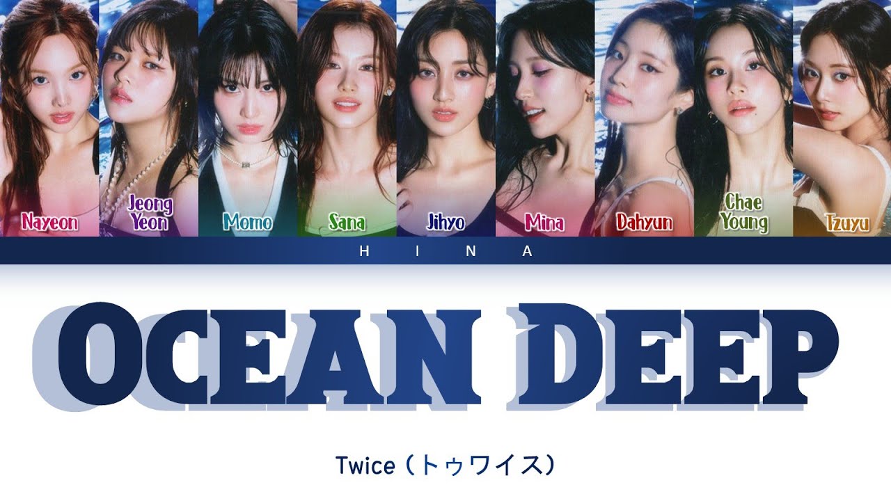 TWICE (トゥワイス) - Ocean Deep - Color Coded Lyrics (Kan/Rom/Eng)