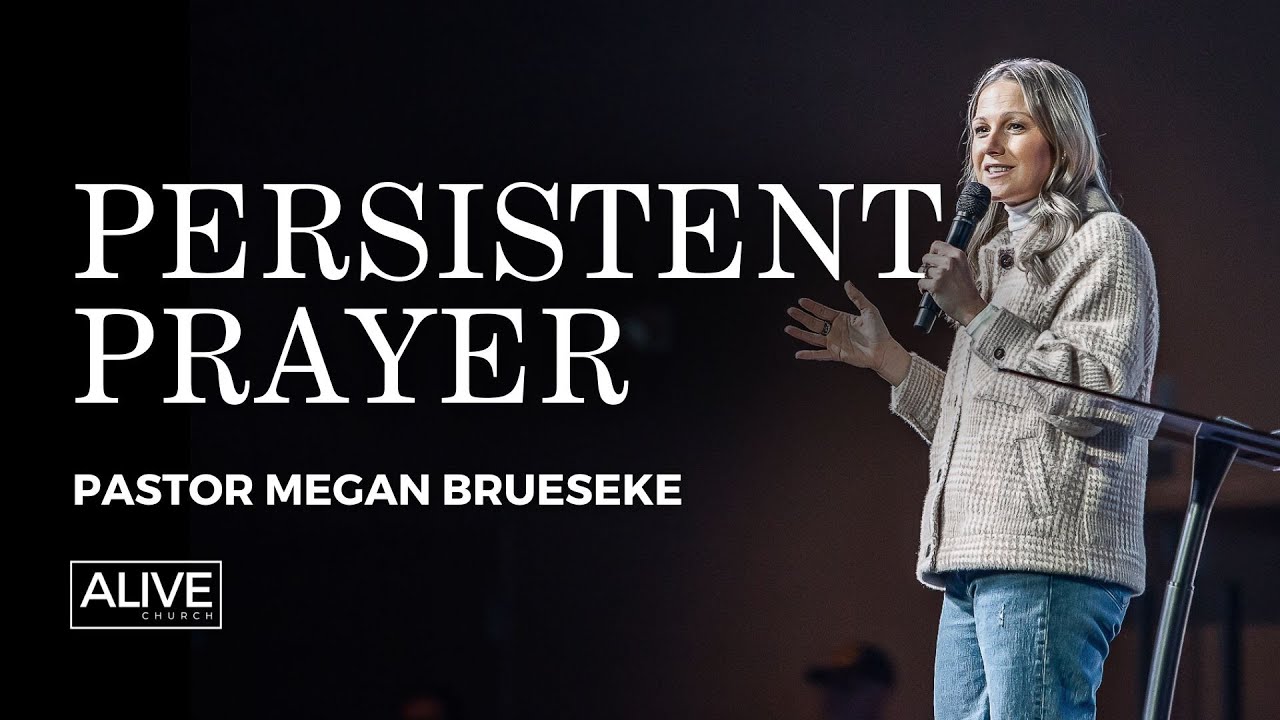 Persistent Prayer | Pastor Megan Brueseke