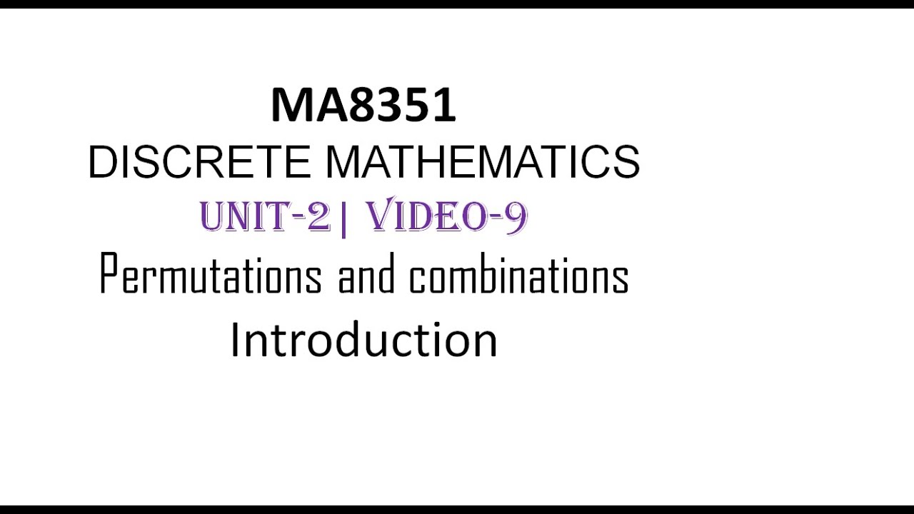 MA8351| DISCRETE MATHEMATICS| UNIT-2| VIDEO-9| Permutations and Combinations| Introduction
