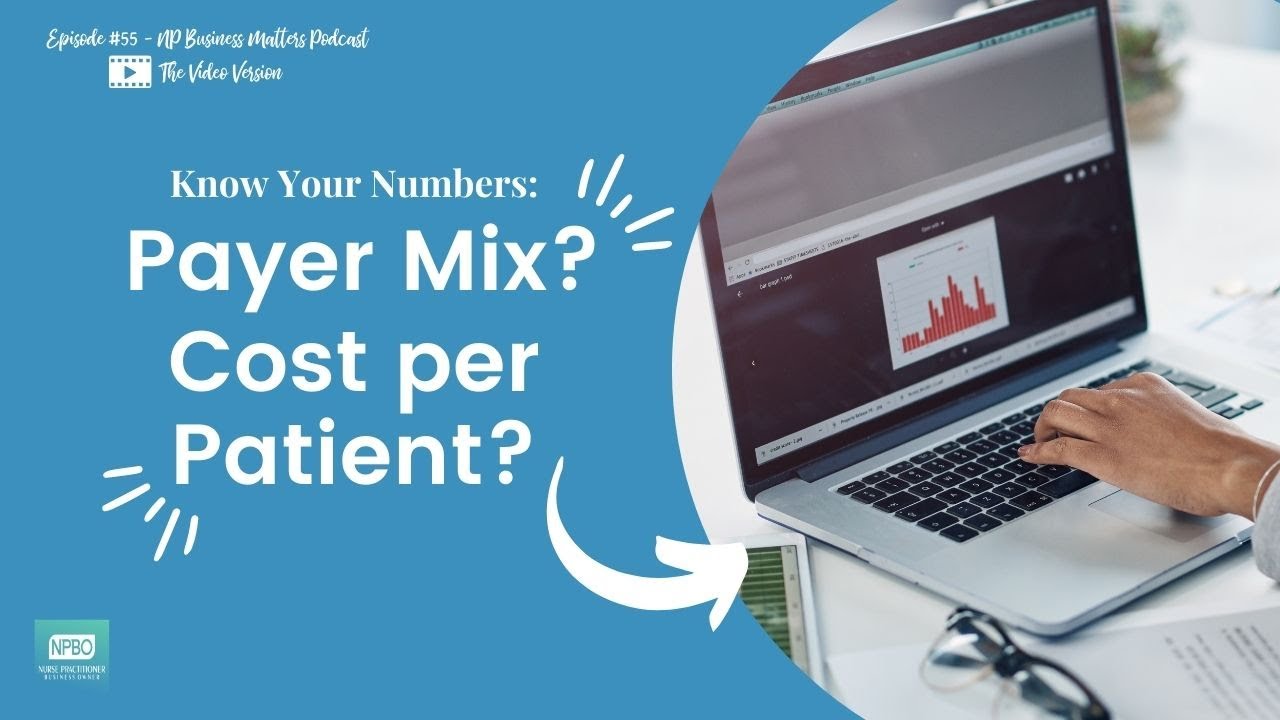 Know Your Number: Payer Mix? Cost per Patient?