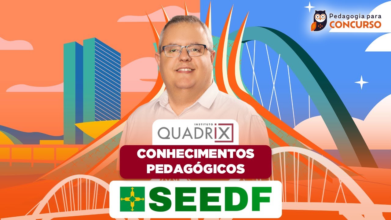 PSS SEEDF Professor Tempor&aacute;rio - Conhecimentos Pedag&oacute;gicos Banca Quadrix | Pedagogia para Concurso