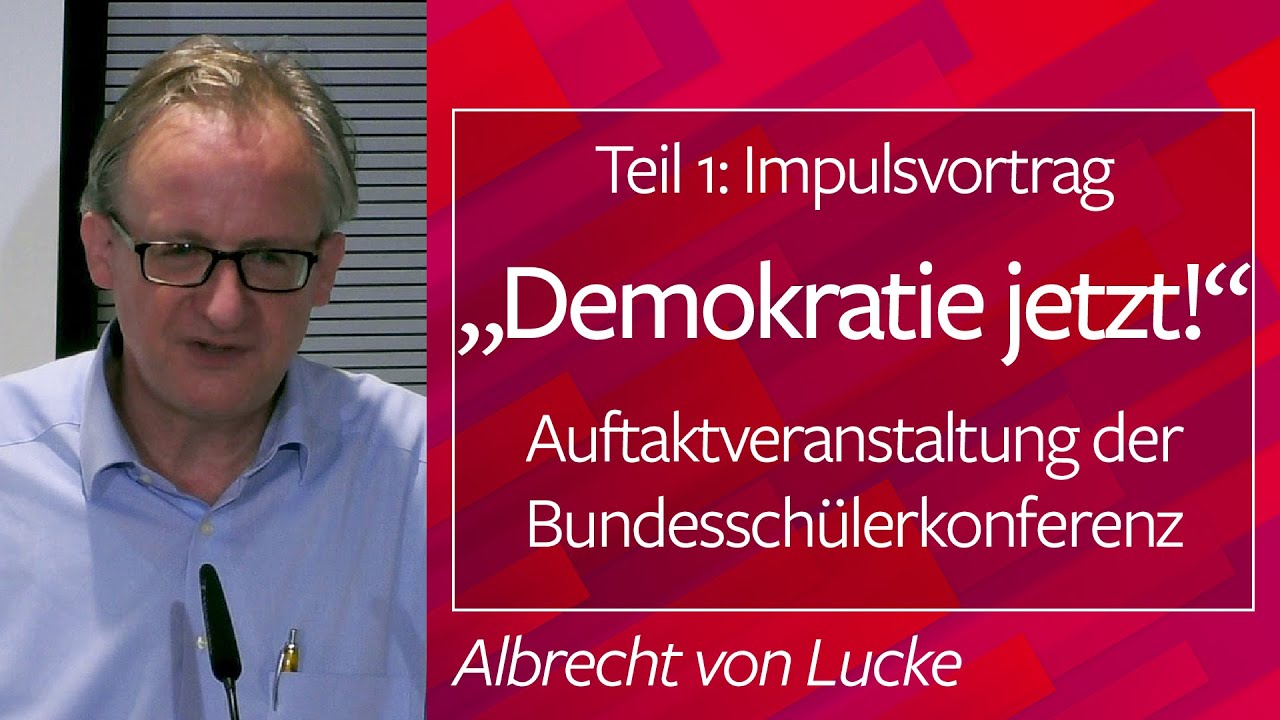 Demokratie jetzt! Bundesschülerkonferenz 2020 (1/2) Impulsvortrag Albrecht von Lucke 22.10.20