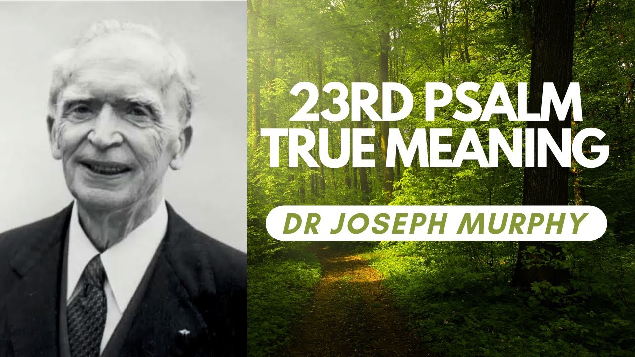 The Inner Meaning of the 23rd Psalm | Dr Joseph Murphy | FULL LECTURE