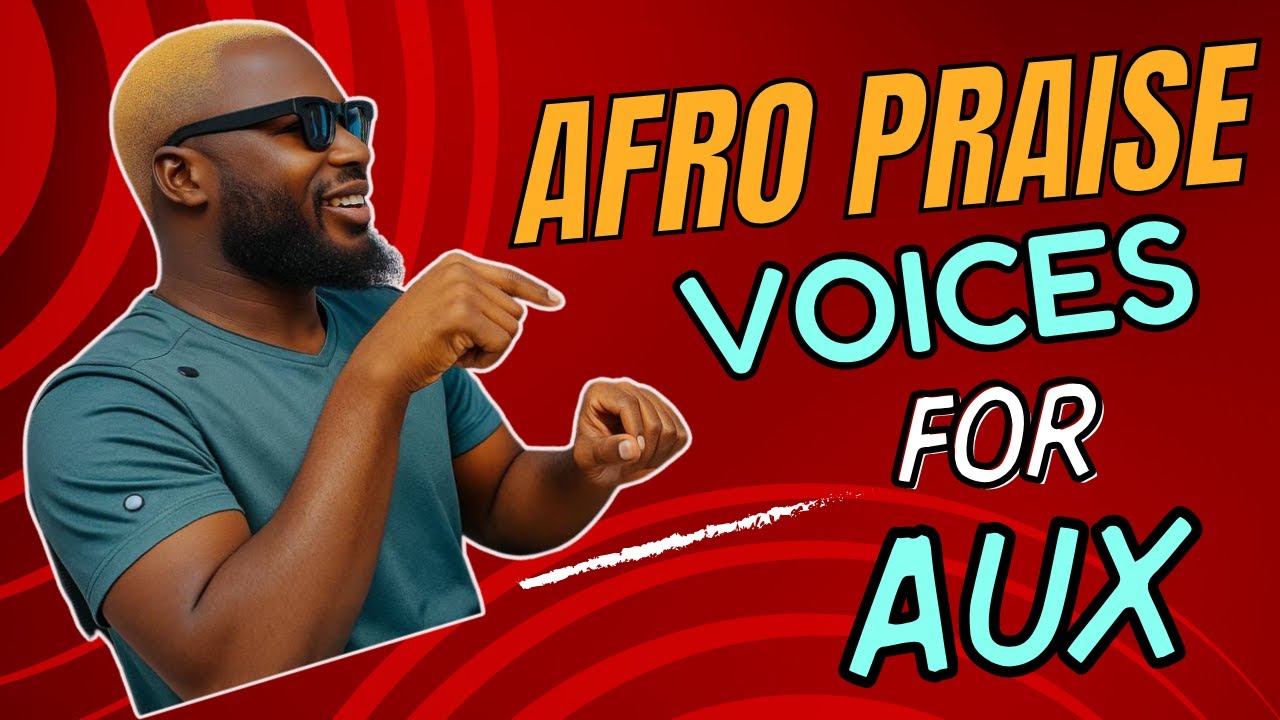 THE AUX DIARY: VOICES YOU CAN USE IN AFRICAN PRAISE (LSM STYLE)