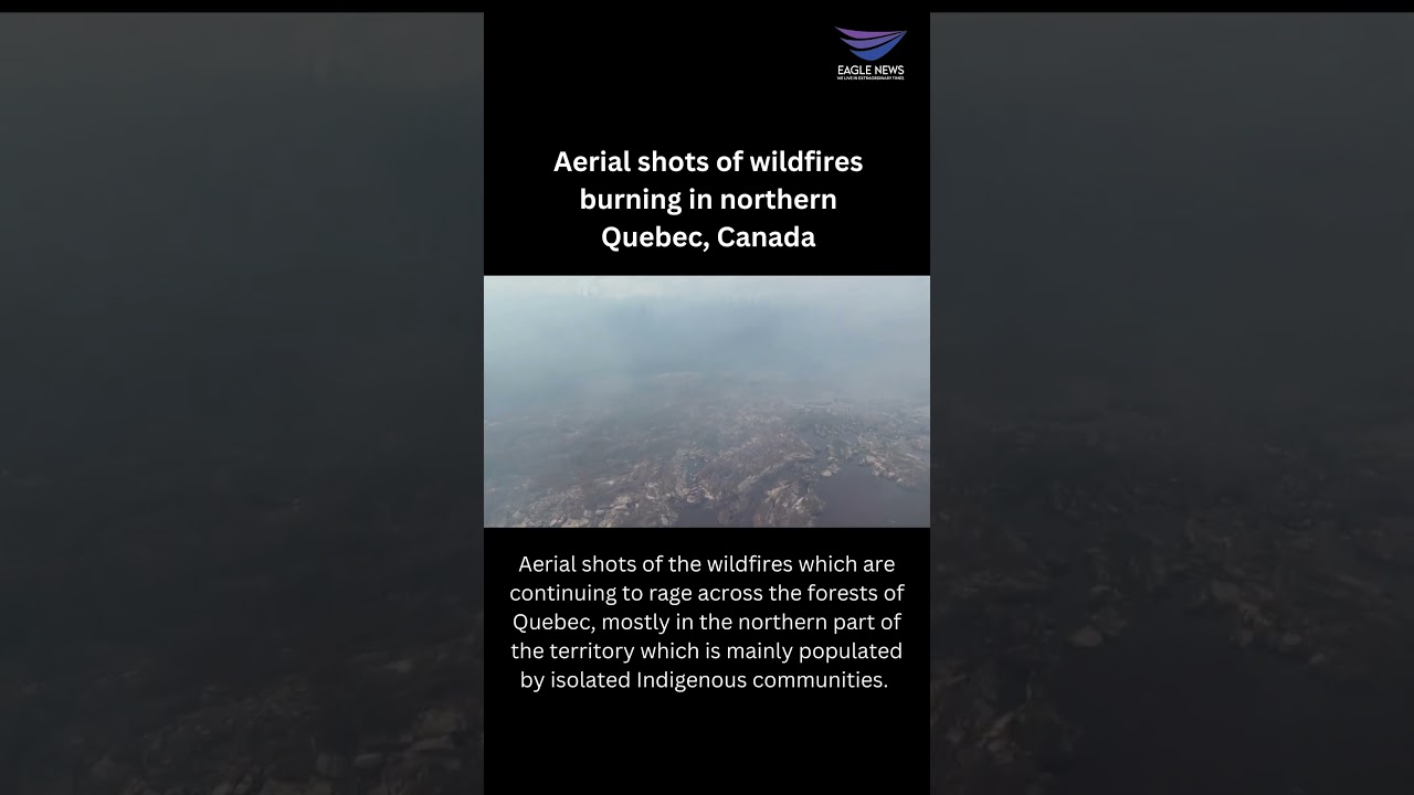 Aerial shots of wildfires burning in northern Quebec, Canada