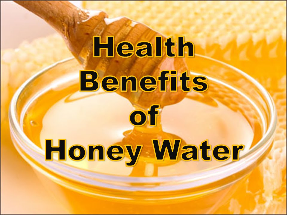 Health Benefits of Honey Water
