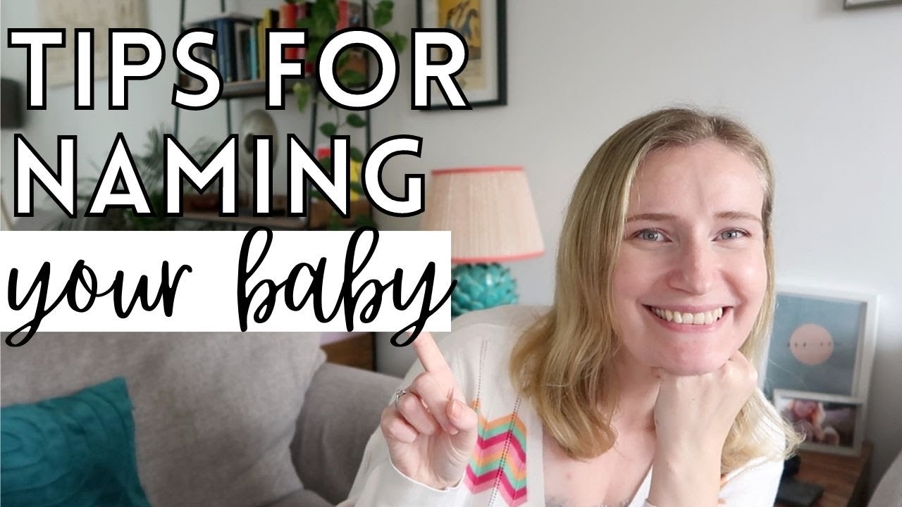 HOW TO CHOOSE THE PERFECT BABY NAME | TIPS FOR PICKING A BABY NAME