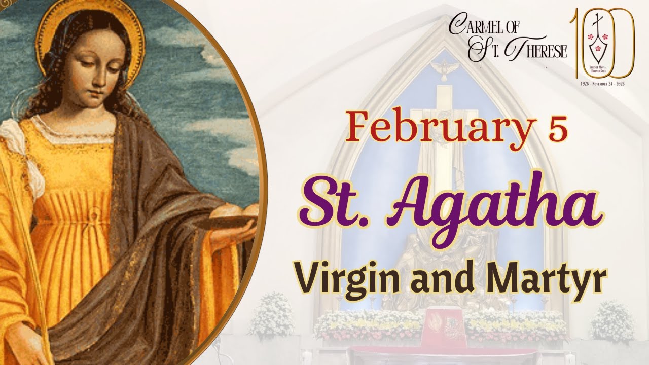 FEB. 5, THU. | LAUDS & HOLY MASS | MEMORIAL OF ST. AGATHA, VIRGIN & MARTYR
