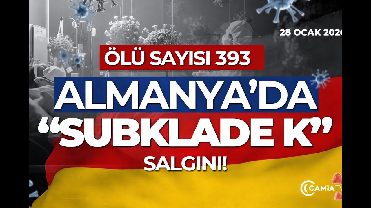 Almanya’da “Subklade K” Salgını!- 28 Ocak 2026
